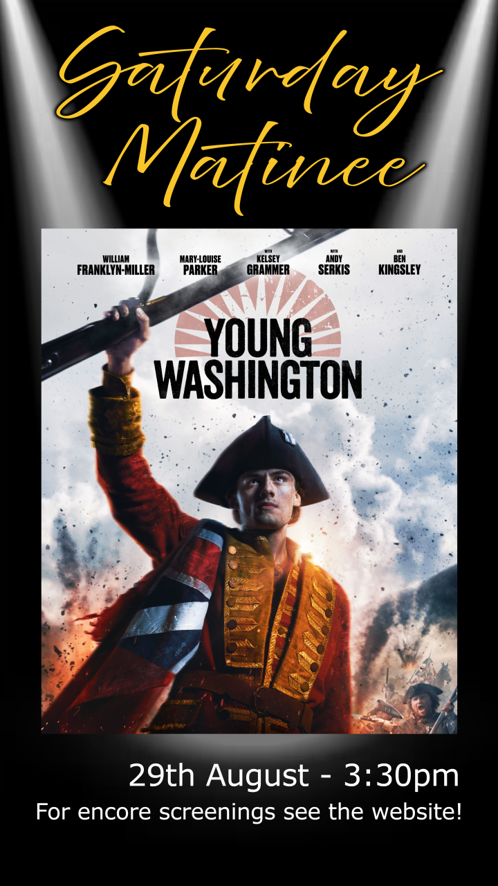 Saturday Matinee - Young Washington